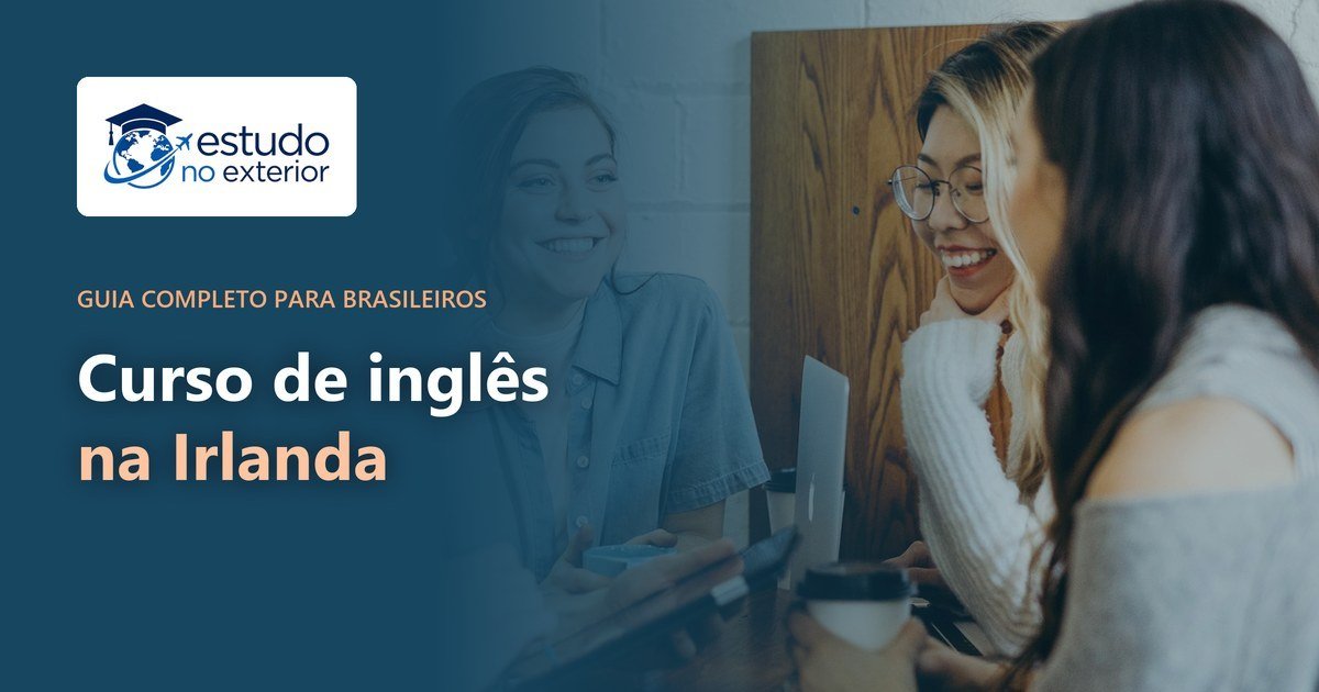 Curso de Inglês na Irlanda: Guia Completo para Brasileiros